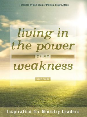 cover image of Living in the Power of My Weakness